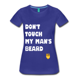 Don't Touch My Man's Beard T-Shirt - royal blue