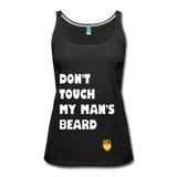 Don't Touch My Man's Beard Tank Top - black