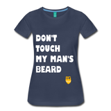 Don't Touch My Man's Beard T-Shirt - navy