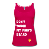 Don't Touch My Man's Beard Tank Top - dark pink