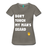 Don't Touch My Man's Beard T-Shirt - asphalt