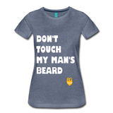 Don't Touch My Man's Beard T-Shirt - heather blue