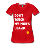 Don't Touch My Man's Beard T-Shirt - red