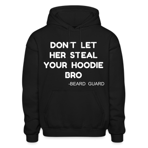 Don't Let Her Steal Your Hoodie Bro - black