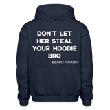 Don't Let Her Steal Your Hoodie Bro - navy
