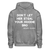 Don't Let Her Steal Your Hoodie Bro - graphite heather