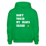 Don't Touch My Man's Beard Hoodie - kelly green